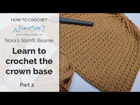 Part 2: Learn to crochet the Nora slimfit beanie - measuring and building the crown base